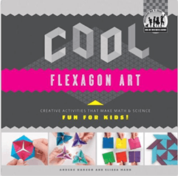 Cover of Cool Flexagon Art: Creative Activities That Make Math & Science Fun for Kids!