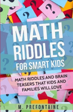 Cover of Math Riddles For Smart Kids: Math Riddles And Brain Teasers That Kids And Families Will love