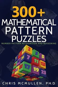 Cover of 300+ Mathematical Pattern Puzzles: Number Pattern Recognition & Reasoning